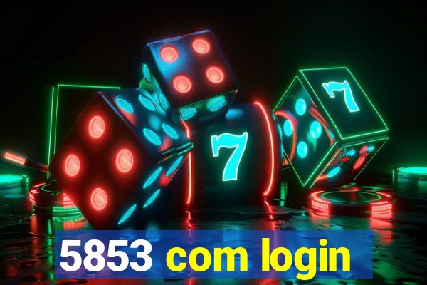 5853 com login